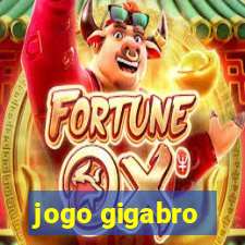 jogo gigabro